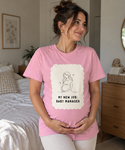 My New Job: Baby Manager T-Shirt